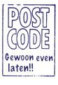 postcode? gewoon even laten!