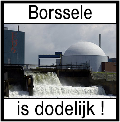 Borssele is dodelijk!