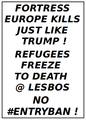 FORTRESS EUROPE KILLS - JUST LIKE TRUMP